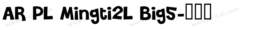 AR PL Mingti2L Big5字体转换
